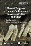 Avancées récentes dans la recherche scientifique sur le verre et l'émail anciens - Recent Advances in the Scientific Research on Ancient Glass and Glaze