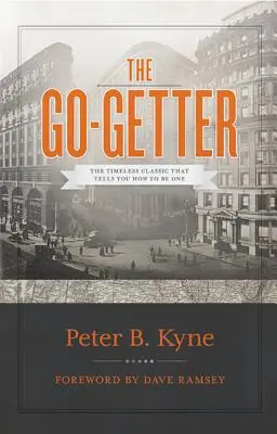 L'homme à tout faire : Le classique indémodable qui vous dit comment devenir quelqu'un - The Go-Getter: The Timeless Classic That Tells You How to Be One