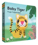 Bébé Tigre : Livre de marionnettes à doigts : (Livre de marionnettes à doigts pour les tout-petits et les bébés, livres pour bébés pour la première année, marionnettes à doigts d'animaux) - Baby Tiger: Finger Puppet Book: (Finger Puppet Book for Toddlers and Babies, Baby Books for First Year, Animal Finger Puppets)