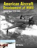 Le développement de l'aviation américaine pendant la seconde guerre mondiale : Types spéciaux 1939-1945 - American Aircraft Development of WWII: Special Types 1939-1945