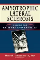 La sclérose latérale amyotrophique : Un guide pour les patients et leurs familles - Amyotrophic Lateral Sclerosis: A Guide for Patients and Families