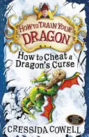 Comment dresser votre dragon : Comment tromper la malédiction d'un dragon - Livre 4 - How to Train Your Dragon: How To Cheat A Dragon's Curse - Book 4