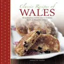 Recettes classiques du Pays de Galles : Cuisine traditionnelle en 25 plats authentiques - Classic Recipes of Wales: Traditional Food and Cooking in 25 Authentic Dishes