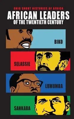 Leaders africains du vingtième siècle : Biko, Selassie, Lumumba, Sankara - African Leaders of the Twentieth Century: Biko, Selassie, Lumumba, Sankara