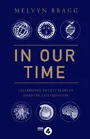 De nos jours - Célébration de vingt ans de conversation essentielle - In Our Time - Celebrating Twenty Years of Essential Conversation