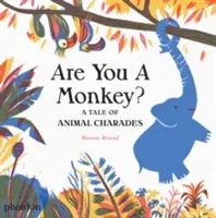 Es-tu un singe ? Une histoire de charades animales - Are You a Monkey?: A Tale of Animal Charades