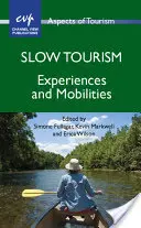 Tourisme lent : Expériences et mobilités - Slow Tourism: Experiences and Mobilities