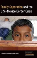 La séparation des familles et la crise de la frontière entre les États-Unis et le Mexique - Family Separation and the U.S.-Mexico Border Crisis