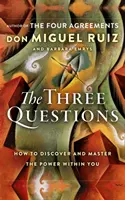 Les trois questions - Comment découvrir et maîtriser le pouvoir qui est en vous - Three Questions - How to Discover and Master the Power within You