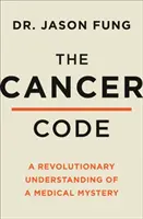 Cancer Code - Une nouvelle compréhension révolutionnaire d'un mystère médical - Cancer Code - A Revolutionary New Understanding of a Medical Mystery