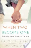 Quand deux ne font qu'un : renforcer l'intimité sexuelle dans le mariage - When Two Become One: Enhancing Sexual Intimacy in Marriage