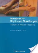 Manuel pour les entrées rythmiques : D'après Wegman / Hauschka - Handbook for Rhythmical Einreibungen: According to Wegman / Hauschka