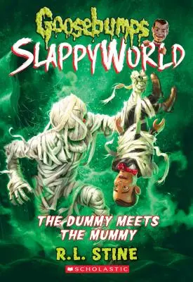 La momie rencontre la momie ! (Goosebumps Slappyworld #8), 8 - The Dummy Meets the Mummy! (Goosebumps Slappyworld #8), 8