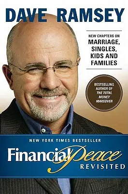 La paix financière revisitée : Nouveaux chapitres sur le mariage, les célibataires, les enfants et les familles - Financial Peace Revisited: New Chapters on Marriage, Singles, Kids and Families