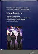 Local Matters : Comment les quartiers et les services affectent l'inclusion et l'exclusion sociales des jeunes dans les villes européennes - Local Matters: How Neighbourhoods and Services Affect the Social Inclusion and Exclusion of Young People in European Cities