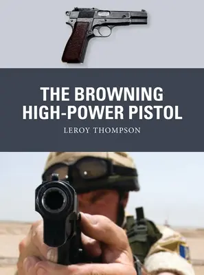 Le pistolet Browning à grande puissance - The Browning High-Power Pistol