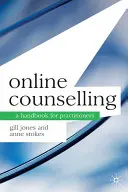 Le conseil en ligne : Un manuel pour les praticiens - Online Counselling: A Handbook for Practitioners