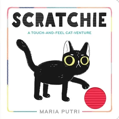 Scratchie : une aventure de chat à toucher et à sentir - Scratchie: A Touch-And-Feel Cat-Venture
