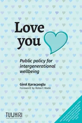 Je t'aime : Politiques publiques pour le bien-être intergénérationnel - Love you: Public policy for intergenerational wellbeing