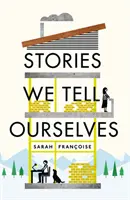 Histoires que nous nous racontons - Stories We Tell Ourselves