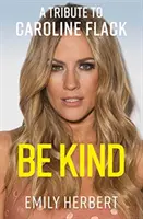 Be Kind - Hommage à Caroline Flack - Be Kind - A Tribute to Caroline Flack