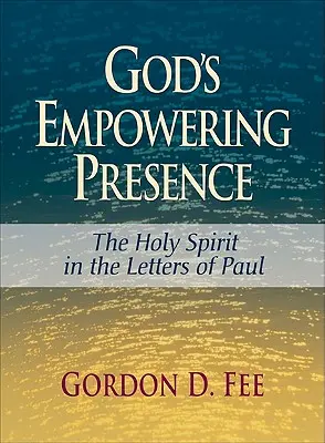 La présence habilitante de Dieu : L'Esprit Saint dans les lettres de Paul - God's Empowering Presence: The Holy Spirit in the Letters of Paul