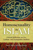 L'homosexualité dans l'islam : Réflexion critique sur les musulmans gays, lesbiennes et transsexuels - Homosexuality in Islam: Critical Reflection on Gay, Lesbian, and Transgender Muslims