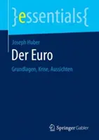 Der Euro : Grundlagen, Krise, Aussichten - Der Euro: Grundlagen, Krise, Aussichten