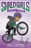 Shred Girls #1 : La chevauchée de Lindsay - Shred Girls #1: Lindsay's Joyride