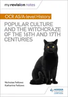 Mes notes de révision : OCR A-level History : Popular Culture and the Witchcraze of the 16th and 17th Centuries (La culture populaire et la chasse aux sorcières aux XVIe et XVIIe siècles) - My Revision Notes: OCR A-level History: Popular Culture and the Witchcraze of the 16th and 17th Centuries