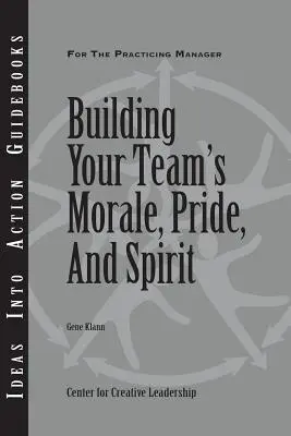 Renforcer le moral, la fierté et l'esprit de votre équipe - Building Your Team's Morale, Pride, and Spirit