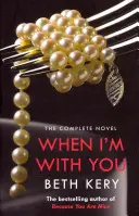 When I'm With You Complete Novel (Because You Are Mine Series #2)