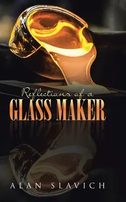 Réflexions d'un verrier - Reflections of a Glass Maker