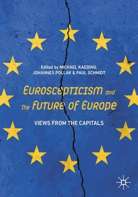 L'euroscepticisme et l'avenir de l'Europe : Points de vue des capitales - Euroscepticism and the Future of Europe: Views from the Capitals