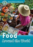 Oxford Read and Discover : Niveau 6 : Vocabulaire de 1 050 mots Les aliments du monde entier - Oxford Read and Discover: Level 6: 1,050-Word Vocabulary Food Around the World