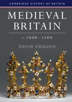 La Grande-Bretagne médiévale, C.1000-1500 - Medieval Britain, C.1000-1500