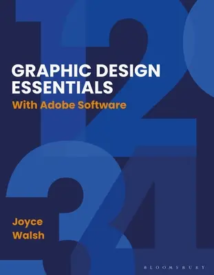 L'essentiel de la conception graphique : Avec le logiciel Adobe - Graphic Design Essentials: With Adobe Software