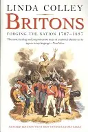 Les Britanniques : Forger la nation 1707-1837 - Britons: Forging the Nation 1707-1837