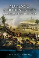 Marengo et Hohenlinden : La montée en puissance de Napoléon - Marengo and Hohenlinden: Napoleon's Rise to Power