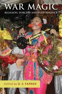 La magie de guerre : Religion, sorcellerie et performance - War Magic: Religion, Sorcery, and Performance