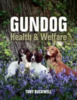 Santé et bien-être des chiens de chasse - Gundog Health and Welfare