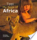 Tippi : Mon livre d'Afrique - Tippi: My Book of Africa