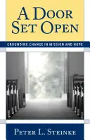 Une porte ouverte : Fonder le changement sur la mission et l'espoir - A Door Set Open: Grounding Change in Mission and Hope