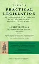 Thring's Practical Legislation - The Composition and Language of Acts of Parliament and Business Documents (en anglais) - Thring's Practical Legislation - The Composition and Language of Acts of Parliament and Business Documents