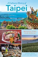 Une histoire culinaire de Taipei : au-delà du porc et du ponlai - A Culinary History of Taipei: Beyond Pork and Ponlai