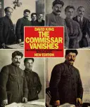 Le commissaire disparaît : La falsification des photographies et de l'art dans la Russie de Staline - The Commissar Vanishes: The Falsification of Photographs and Art in Stalin's Russia