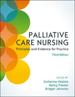 Soins infirmiers palliatifs, 3e édition - Palliative Care Nursing, 3rd Edition