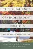 Le défi des collèges indépendants : Passer de la recherche à la pratique - The Challenge of Independent Colleges: Moving Research Into Practice