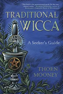 La Wicca traditionnelle : le guide du chercheur - Traditional Wicca: A Seeker's Guide