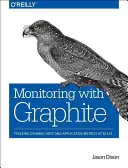 Surveillance avec Graphite : Suivi des métriques dynamiques des hôtes et des applications à grande échelle - Monitoring with Graphite: Tracking Dynamic Host and Application Metrics at Scale